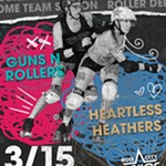 3/15+-+Guns+N+Rollers+vs+Heartless+Heathers